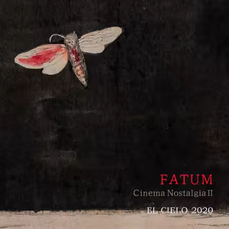 El Cielo 2020 - Cinema Nostalgia II - FATUM (2026)