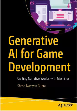 Generative AI for Game Development: Crafting Narrative Worlds with Machines (True)