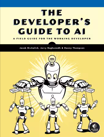 The Developer's Guide to AI: A Field Guide for the Working Developer (True EPUB)