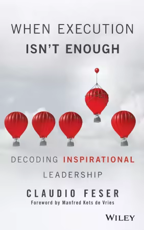 When Execution Isn't Enough: Decoding Inspirational Leadership (True EPUB)