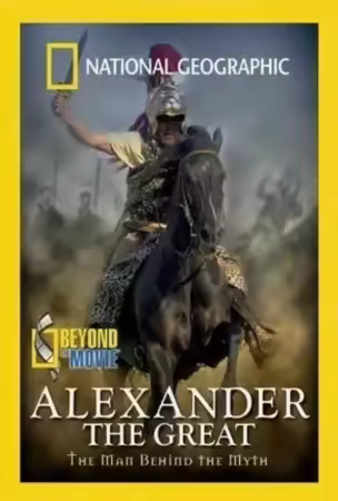 NG - Beyond the Movie: Alexander the Great - The Man Behind The Legend (2004) x264 AC3 MVGroup