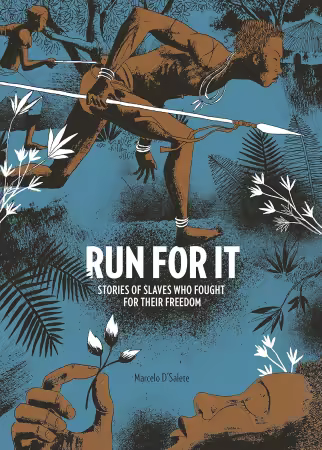 Run For It: Stories of Slaves Who Fought for Their Freedom (2017)