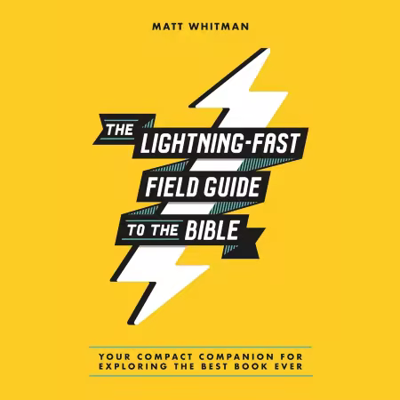 The Lightning-Fast Field Guide to the Bible: Your Compact Companion for Exploring the Best Book Ever[Audiobook]