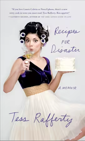 Recipes for Disaster: A Memoir