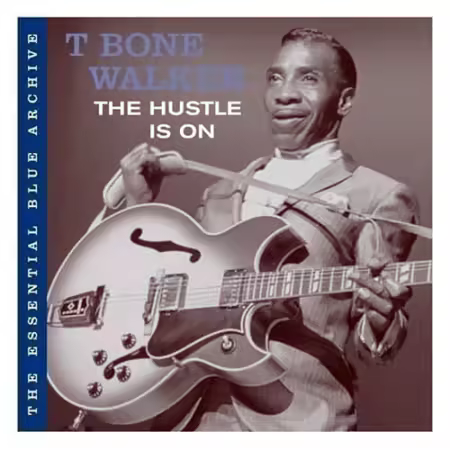 T-Bone Walker - The Hustle Is On (2006)[FLAC/MP3]