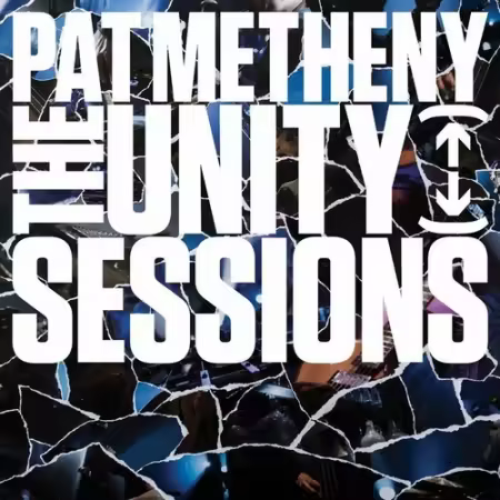 Pat Metheny - The Unity Sessions (2016)[FLAC/MP3]