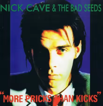 Nick Cave &amp; The Bad Seeds - More Pricks Than Kicks (1995)