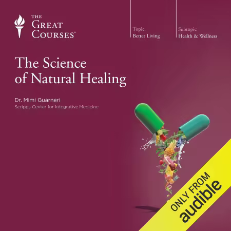The Science of Natural Healing (The Great Courses) (Audiobook)