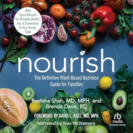 Nourish: The Definitive Plant-Based Nutrition Guide for Families[Audiobook]