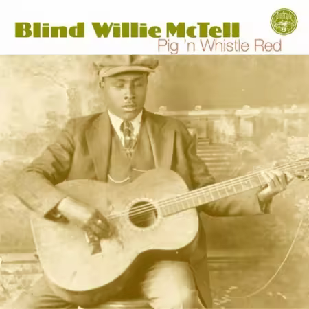 Blind Willie McTell - Pig 'N Whistle Red (1993)[FLAC/MP3]