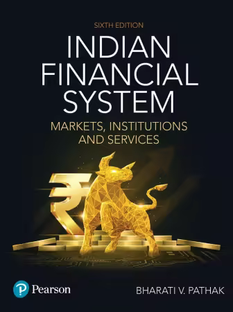 Indian Financial System, Markets, Institutions And Services, 6th Edition