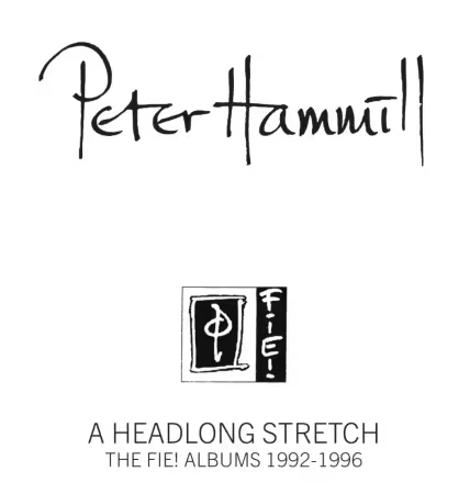 Peter Hammill - A Headlong Stretch: The Fie! Albums 1992-1996 (2026)