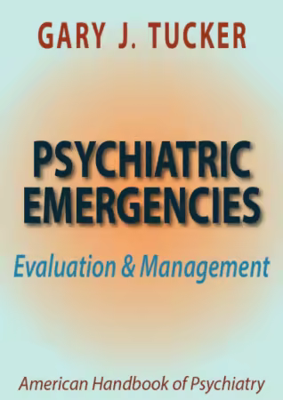 Psychiatric Emergencies: Evaluation &amp; Management
