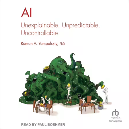 AI: Unexplainable, Unpredictable, Uncontrollable[Audiobook]