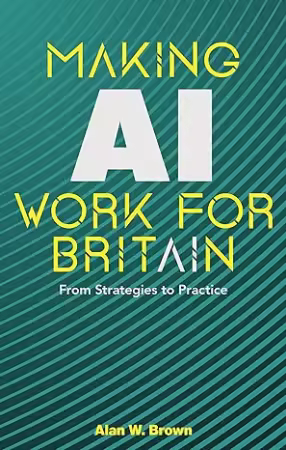 Making AI Work for Britain: From Strategies to Practice