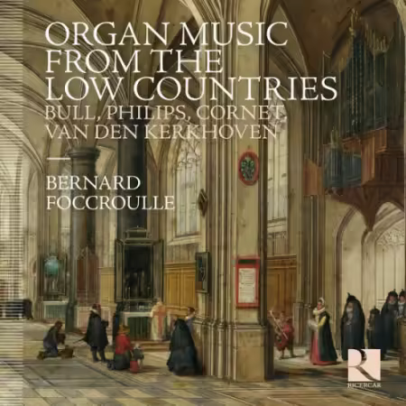 Bernard Foccroulle - Organ Music from the Low Countries (2026)