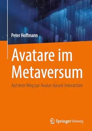 Avatare im Metaversum: Auf dem Weg zur Avatar-based-Interaction