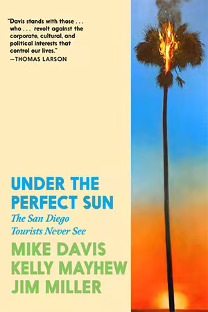 Under the Perfect Sun: The San Diego Tourists Never See, Updated Edition