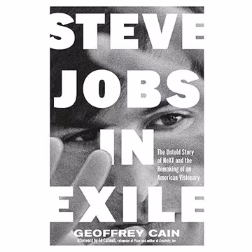 Steve Jobs in Exile: The Untold Story of NeXT and the Remaking of an American Visionary[Audiobook]