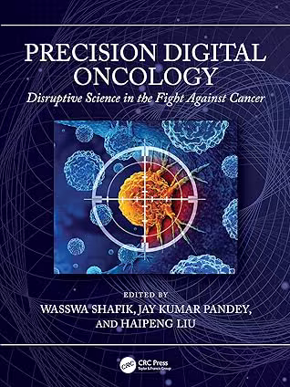 Precision Digital Oncology : Disruptive Science in the Fight Against Cancer