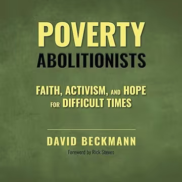 Poverty Abolitionists: Faith, Activism, and Hope for Difficult Times[Audiobook]