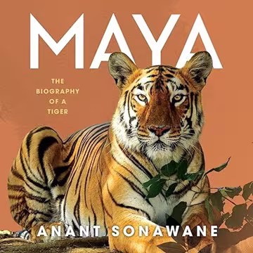 Maya: The Biography of a Tiger[Audiobook]