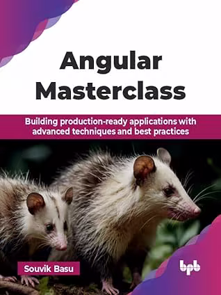 Angular Masterclass: Building production-ready applications with advanced techniques and best practices (True PDF)