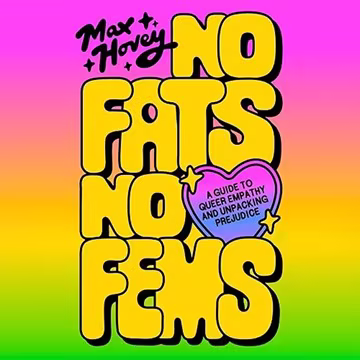 No Fats, No Fems: A Guide to Queer Empathy and Unpacking Prejudice[Audiobook]