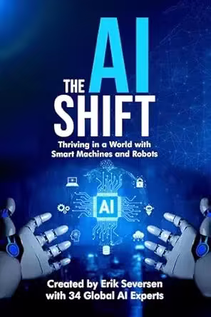 The AI Shift: Thriving in a World with Smart Machines and Robots