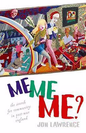 Me, Me, Me: Individualism and the Search for Community in Post-war England