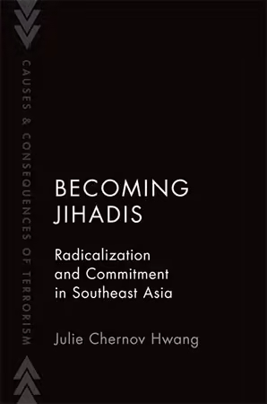 Becoming Jihadis: Radicalization and Commitment in Southeast Asia