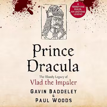 Prince Dracula: The Bloody Legacy of Vlad the Impaler[Audiobook]