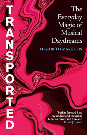 Transported: The Everyday Magic of Musical Daydreams