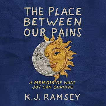 The Place Between Our Pains: A Memoir of What Joy Can Survive[Audiobook]