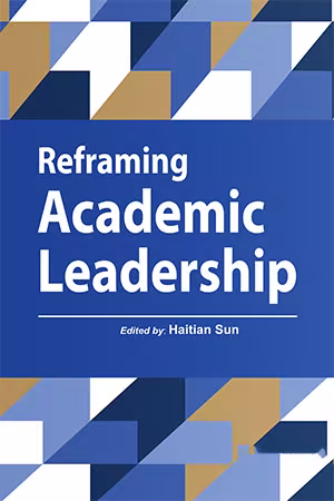 Reframing Academic Leadership by Haitian Sun