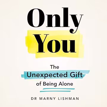 Only You: The Unexpected Gift of Being Alone[Audiobook]