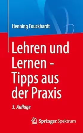Lehren und Lernen – Tipps aus der Praxis, 3. Auflage