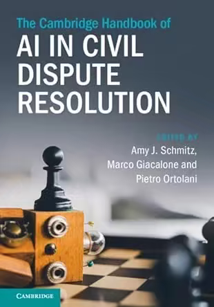 The Cambridge Handbook of AI in Civil Dispute Resolution