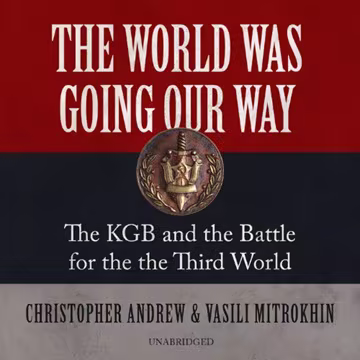 The World Was Going Our Way: The KGB and the Battle for the the Third World[Audiobook]