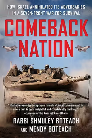 Comeback Nation: How Israel Annihilated Its Adversaries in a Seven-Front War for Survival