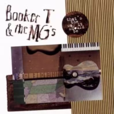 Booker T. &amp; The MG's - That's The Way It Should Be (1994)