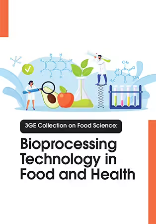 3GE Collection on Food Science: Bioprocessing Technology in Food and Health