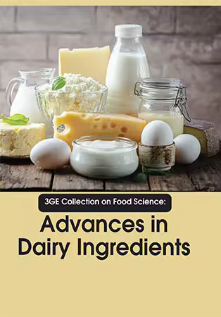 3GE Collection on Food Science: Advances in Dairy Ingredients