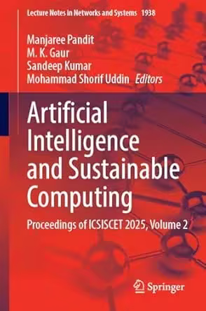 Artificial Intelligence and Sustainable Computing: Proceedings of ICSISCET 2025, Volume 2