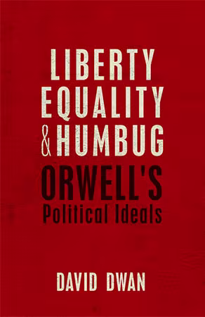 Liberty, Equality, and Humbug: Orwell's Political Ideals (PDF)