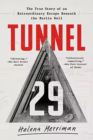 Tunnel 29: The True Story of an Extraordinary Escape Beneath the Berlin Wall (True/Retail ePUB)
