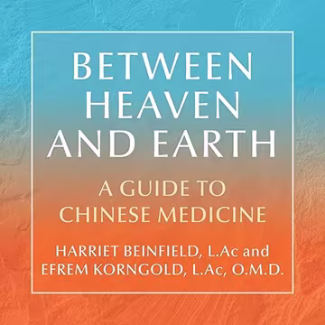Between Heaven and Earth: A Guide to Chinese Medicine[Audiobook]