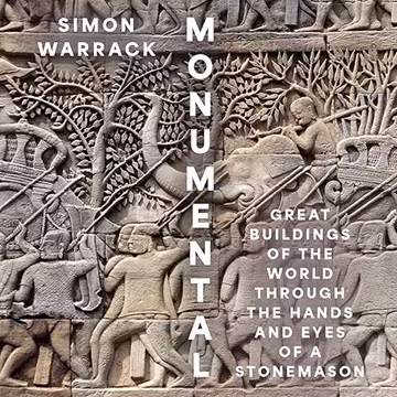 Monumental: Great Buildings of the World Through the Hands and Eyes of a Stonemason[Audiobook]