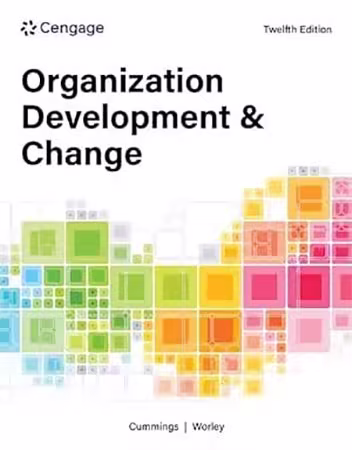 Organization Development and Change, 12th Edition