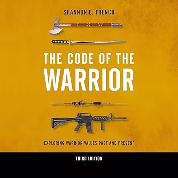 The Code of the Warrior: Exploring Warrior Values Past and Present[Audiobook]